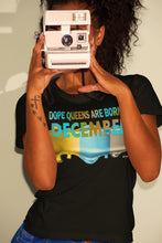 Load image into Gallery viewer, December DOPE QUEEN T-Shirt
