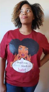 Don't You Dare Touch My Hair T-Shirt
